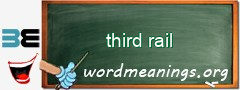 WordMeaning blackboard for third rail